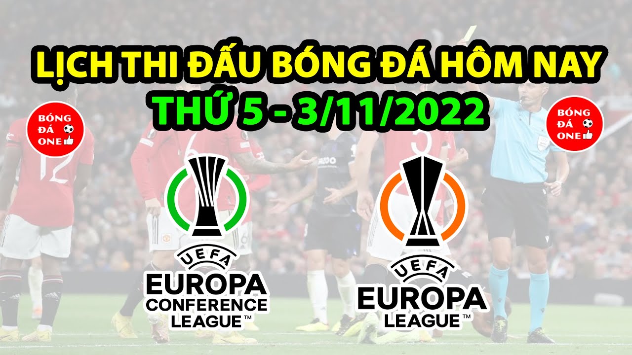 Lịch Thi Đấu Bóng Đá Hôm Nay Mới Nhất Ngày 3/11/2022 – Lịch Thi Đấu Europa League 2022 – Cúp C2, C3